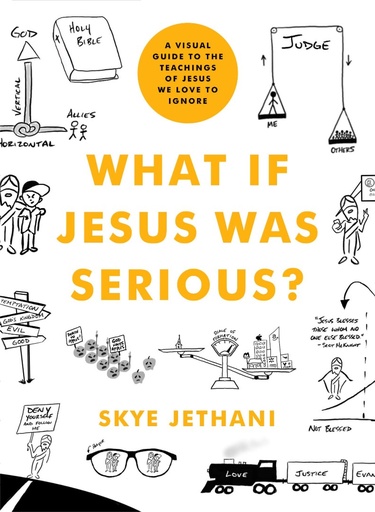 [9780802419750] What If Jesus Was Serious?: A Visual Guide