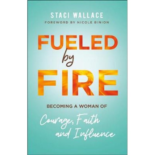 [9780800761790] Fueled By Fire: Becoming a Woman of Courage