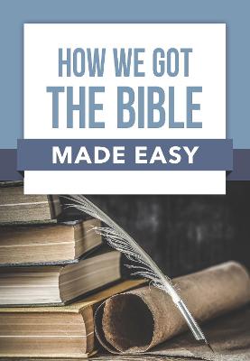 [9781628628241] How We Got the Bible Made Easy