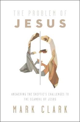 [9780310108306] Problem of Jesus: Answering a Skeptic's Challenges
