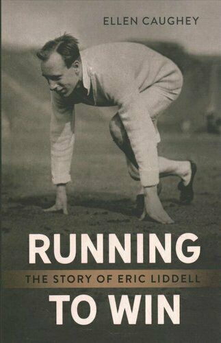 [9781643525273] Running to Win: The Story of Eric Liddel