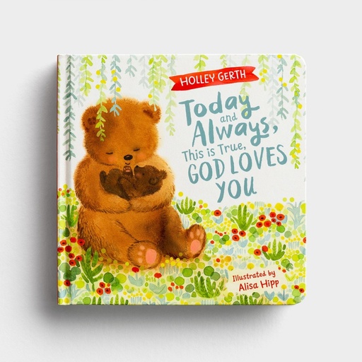 [89885] Today And Always This Is True - God Loves You