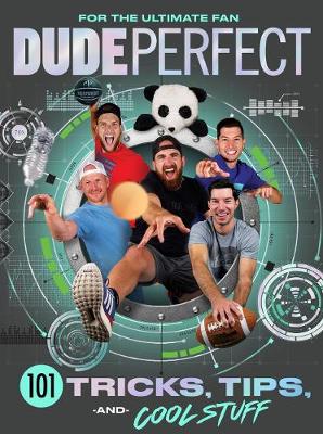 [9781400217076] Dude Perfect 101 Tricks, Tips, and Cool Stuff
