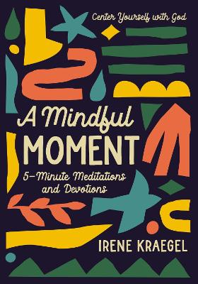 [9780310777663] Mindful Moment: 5-Minute Meditations and Devotions