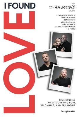 [9781400210466] I Found Love: True Stories of Discovering Love