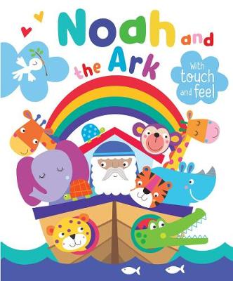 [9781788932103] Noah and the Ark: Touch and Feel Board Book