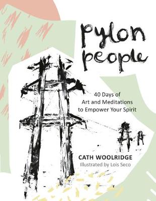 [9780745980799] Pylon People: 40 Days of Art and Meditations to Empower