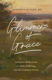[9781433570483] Glimmers of Grace: A Doctor's Reflections on Faith, Sufferin