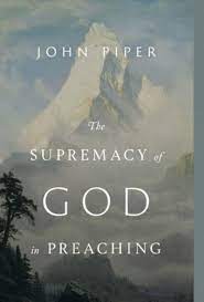 [9781433572845] Supremacy of God in Preaching (Rev & Exp Ed)