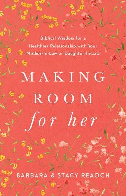 [9781087746388] Making Room For Her: Biblical Wisdom For a Healthier