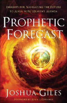 [9780800762384] Prophetic Forecast: Insights For Navigating the Future