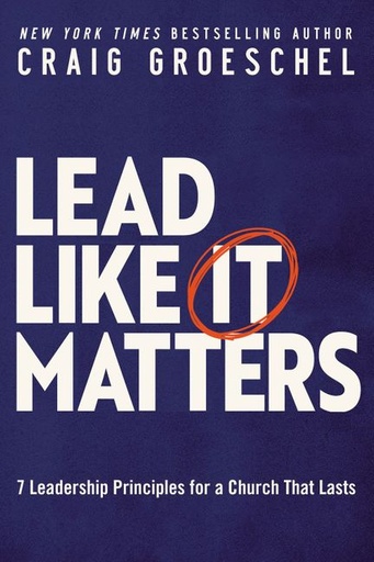 [9780310366164] Lead Like It Matters: 7 Leadership Principles Church
