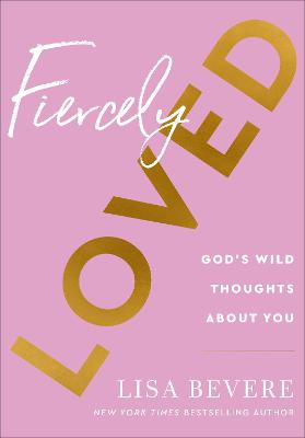 [9780800741709] Fiercely Loved: God's Wild Thoughts About You