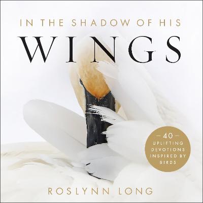 [9780764239489] In the Shadow of His Wings: 40 Uplifting Devotions