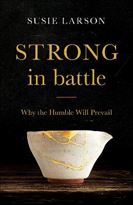 [9780764231711] Strong in Battle: Why the Humble Will Prevail