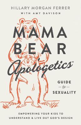 [9780736983815] Mama Bear Apologetics Guide to Sexuality