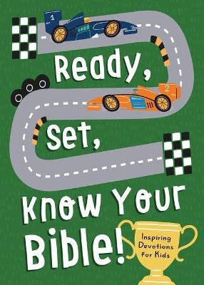 [9781636092621] Ready, Set, Know Your Bible!: Inspiring Devotions