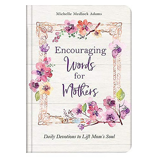 [9781643527598] Encouraging Words For Mothers: Daily Devotions