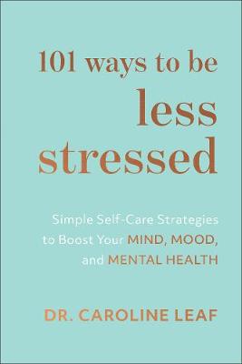 [9781540900937] 101 Ways to Be Less Stressed: Simple Self-Care Strategies