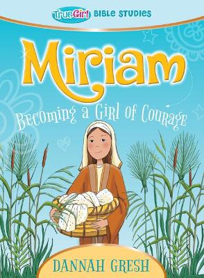 [9780802422415] Miriam: Becoming a Girl of Courage