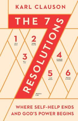 [9780802425096] 7 Resolutions: Where Self-Help Ends & God's Power Beg