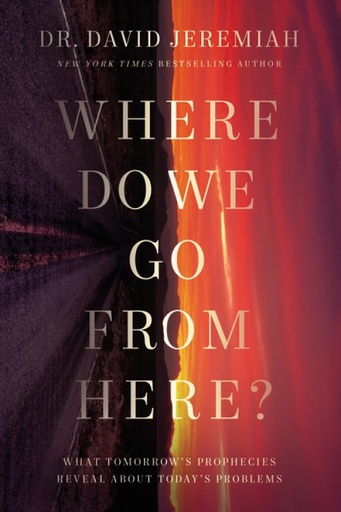 [9780785264576] Where Do We Go from Here? How Tomorrow’s Prophecies