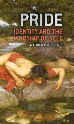[9781527109391] Pride: Identity and the Worship of Self