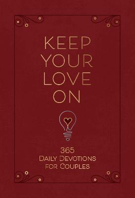 [9781424563944] Keep Your Love on: 365 Daily Devotions For Couples