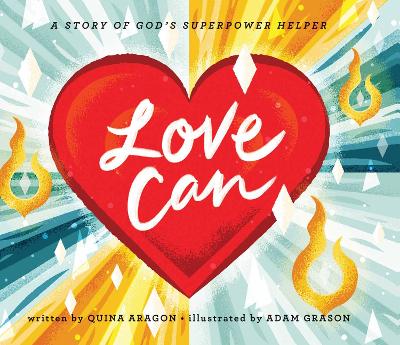 [9780736974400] Love Can: A Story of God's Superpower Helper