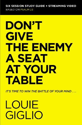 [9780310156284] Don't Give the Enemy a Seat at Your Table StudyGuide+StreamV