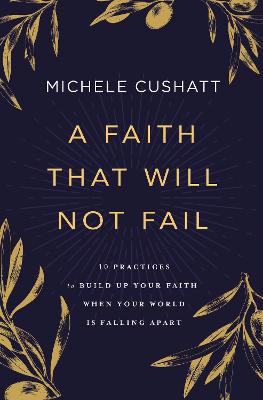 [9780310353034] Faith That Will Not Fail: 10 Practices to Build Up Yo