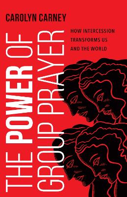 [9781514003060] Power of Group Prayer: How Intercession Transforms Us