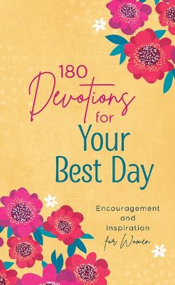 [9781636093260] 180 Devotions For Your Best Day: Encouragement & Insp