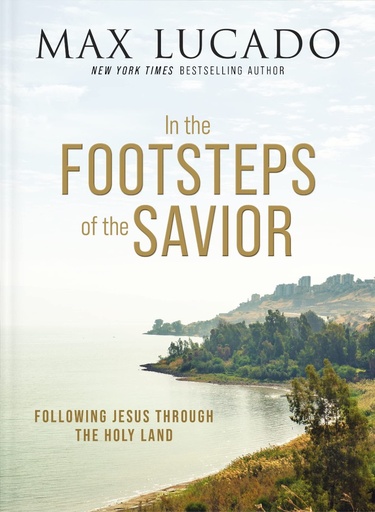 [9781400335169] In the Footsteps of the Savior: Following Jesus