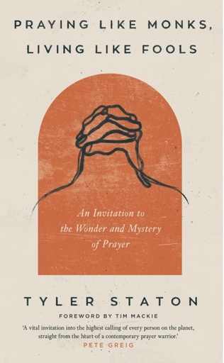 [9781399808040] Praying Like Monks, Living Like Fools: An Invitation