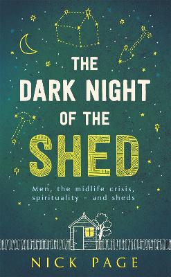 [9781473616851] The Dark Night of the Shed: Men, Midlife Crisis...