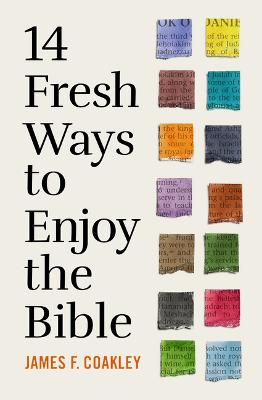 [9780802428851] 14 Fresh Ways to Enjoy the Bible