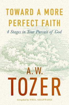 [9780802430700] Toward a More Perfect Faith: 4 Stages in Your Pursuit