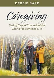 [9781496483515] Caregiving: Taking Care of Yourself While Caring