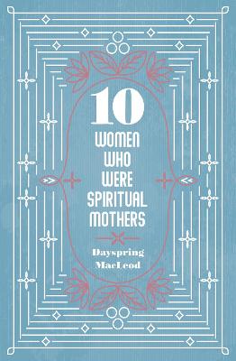 [9781527109728] 10 Women Who Were Spiritual Mothers