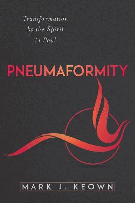 [9780825447266] Pneumaformity: Transformation by the Spirit in Paul