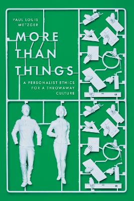 [9780830850914] More Than Things: Personalist Ethics for a Throwaway