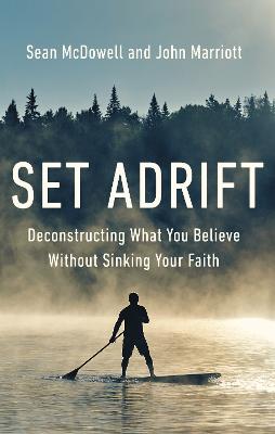[9780310145646] Set Adrift: Deconstructing What You Believe Without S