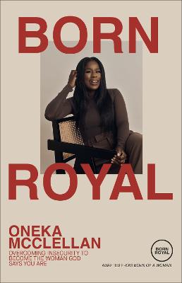 [9780593445686] Born Royal: Overcoming Insecurity to Become the Woman