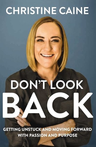 [9781400231461] Don't Look Back: Getting Unstuck & Moving Forward ITPE