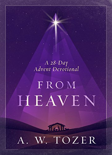 [9780802432643] From Heaven: A 28-Day Advent Devotional
