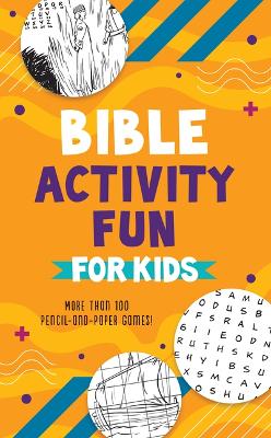 [9781636095844] Bible Activity Fun For Kids: More Than 100 Pencil-&-Paper Games