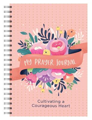 [9781636096711] My Prayer Journal: Cultivating a Courageous Heart