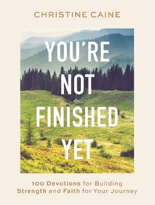 [9781400233182] You're Not Finished Yet: 100 Devotions
