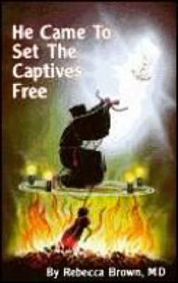 [9780883683231] He Came To Set The Captives Free